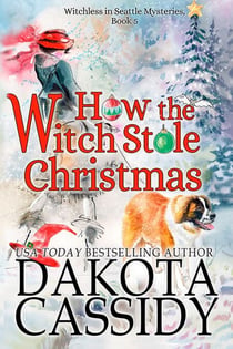 How the Witch Stole Christmas - Witchless in Seattle Mysteries, #5