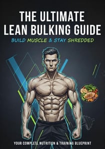 The Ultimate Lean Bulking Guide: Build Muscle & Stay Shredded - Ultimate Self Mastery, #1