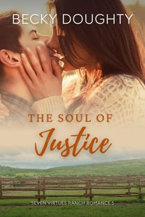 The Soul of Justice - Seven Virtues Ranch Romance, #5