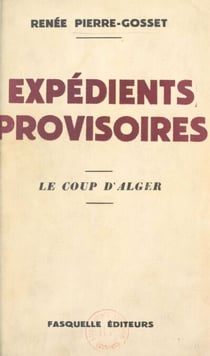 Expédients provisoires - Le coup d'Alger