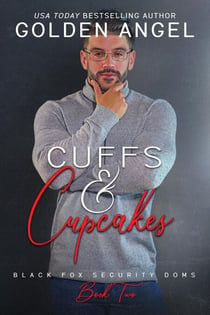 Cuffs and Cupcakes - Black Fox Security Doms, #2