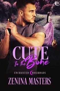 Cute to the Bone - Enchanted Crossroads, #4