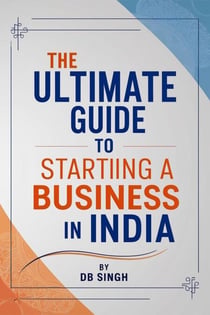 The Ultimate Guide to Starting a Business in India - 01, #1