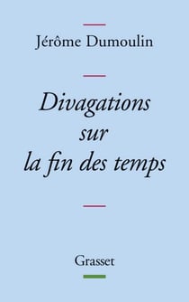 Divagations sur la fin des temps