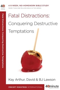 Fatal Distractions - A 6-Week, No-Homework Bible Study