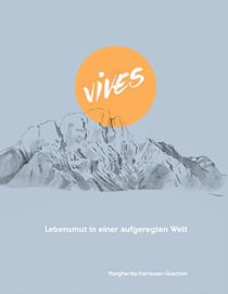 Vives - Lebensmut in einer aufgeregten Welt