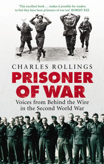 Prisoner Of War - Voices from Behind the Wire in the Second World War