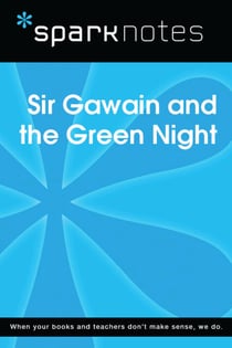 Sir Gawain and the Green Knight (SparkNotes Literature Guide)
