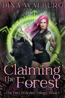 Claiming the Forest - The Pact Warden Trilogy, #1