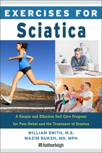 Exercises for Sciatica - A Simple and Effective Self-Care Program for Pain Relief and the Treatment of Sciatica