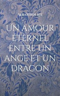 Un amour éternel entre un ange et un dragon - écrie pour ma femme