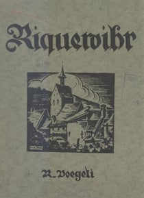 Riquewihr - Son histoire, ses institutions, ses monuments