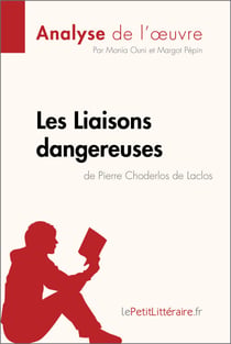 Les Liaisons dangereuses de Pierre Choderlos de Laclos (Analyse de l'oeuvre) - Analyse complète et résumé détaillé de l'oeuvre