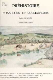 Préhistoire - Chasseurs et collecteurs