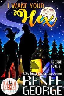 I Want Your Hex: Magic and Mayhem Universe - Hex Drive, #3