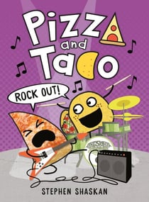 Pizza and Taco: Rock Out! - (A Graphic Novel)