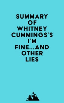 Summary of Whitney Cummings's I'm Fine...And Other Lies