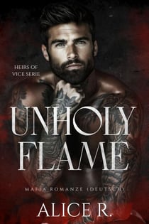 Unholy Flame: Mafia Romanze (Deutsch) - Heirs of Vice (Deutsch), #3