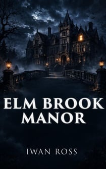 Elm Brook Manor - The McTavish Chronicles, #1