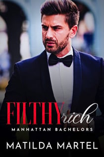 Filthy Rich - Manhattan Bachelors, #4