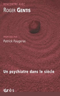Roger Gentis - Un psychiatre dans le siècle