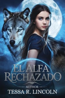 El Alfa Rechazado - La serie Cruel Alpha Mate, #4