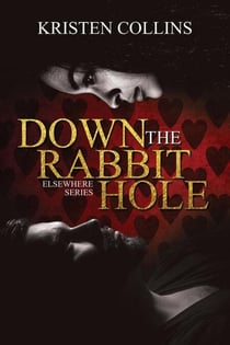 Down The Rabbit Hole - The Elsewhere Series