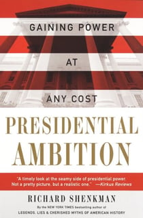 Presidential Ambition - Gaining Power At Any Cost