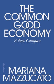 The Common Good Economy - A New Compass