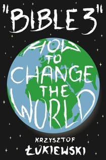 "Bible 3" How to Change the World