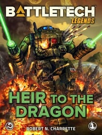 BattleTech Legends: Heir to the Dragon - BattleTech Legends, #8