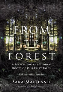 From the Forest - A Search for the Hidden Roots of our Fairytales