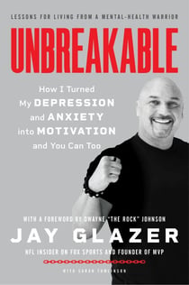 Unbreakable - How I Turned My Depression and Anxiety into Motivation and You Can Too