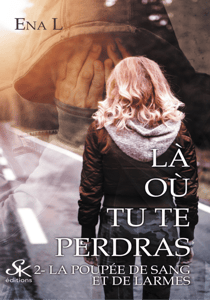 Là où tu te perdras 2 - La poupée de sang et de larmes