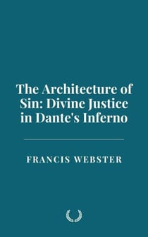 The Architecture of Sin: Divine Justice in Dante's Inferno
