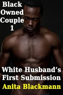 White Husband's First Surrender - Black Owned Couple, #1