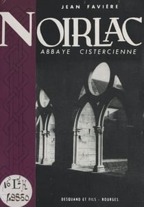 Noirlac - Abbaye cistercienne