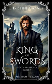 King of Swords: Saga of the Swords Book 4 - Tales from the Tarot, #4