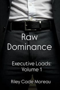 Raw Dominance - Executive Loads, #1