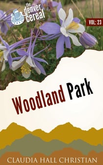 Woodland Park, Denver Cereal Volume 23 - Denver Cereal, #23