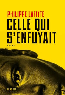 Celle qui s'enfuyait - roman