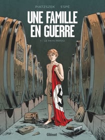 Une famille en guerre - Tome 01 - Le pays perdu