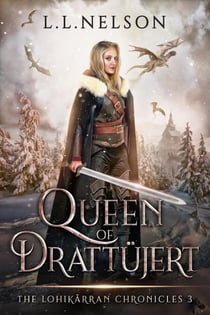Queen of Drattüjert - The Lohikärran Chronicles, #3