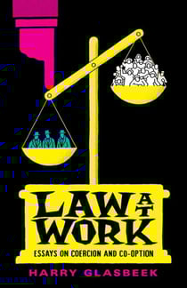 Law at Work - The Coercion and Co-option of the Working Class