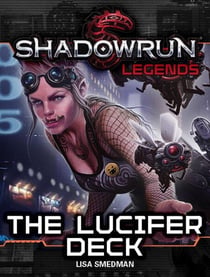 Shadowrun Legends: The Lucifer Deck - Shadowrun Legends, #19