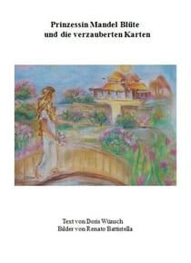 Pinzessin Mandel Blüte und die verzauberten Karten - Der Kleine Drache, Das Sternen Kind, Die kleine Wasser Nixe und der Feuerdrache, Prinzessin Mandel Blüte