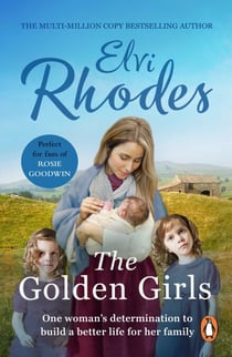 Golden Girls - a compelling and emotional Yorkshire saga from multi-million copy seller Elvi Rhodes