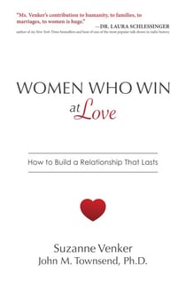 Women Who Win at Love: How to Build a Relationship That Lasts