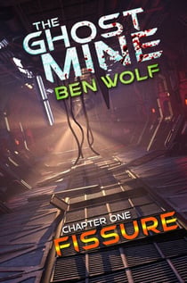 The Ghost Mine - Chapter One: Fissure