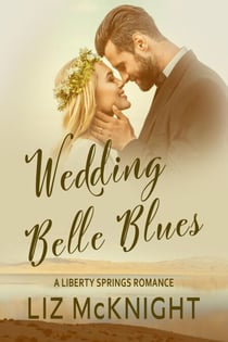 Wedding Belle Blues - Liberty Springs romance, #1